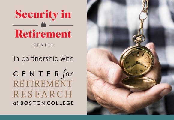 security in retirement series in partnership with the center for retirement research at Boston college